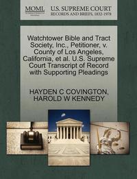 bokomslag Watchtower Bible and Tract Society, Inc., Petitioner, V. County of Los Angeles, California, Et Al. U.S. Supreme Court Transcript of Record with Supporting Pleadings