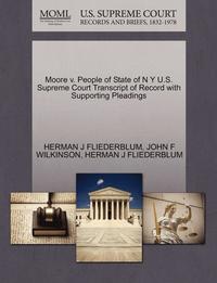 bokomslag Moore V. People of State of N y U.S. Supreme Court Transcript of Record with Supporting Pleadings