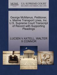 bokomslag George McManus, Petitioner, V. Marine Transport Lines, Inc. U.S. Supreme Court Transcript of Record with Supporting Pleadings