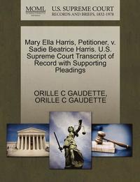 bokomslag Mary Ella Harris, Petitioner, V. Sadie Beatrice Harris. U.S. Supreme Court Transcript of Record with Supporting Pleadings