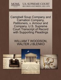 bokomslag Campbell Soup Company and Carnation Company, Petitioners, V. Armour and Company. U.S. Supreme Court Transcript of Record with Supporting Pleadings