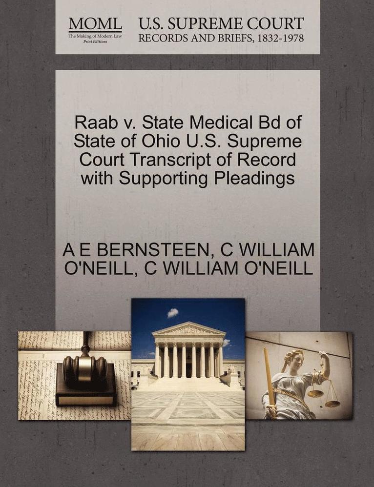 Raab V. State Medical Bd of State of Ohio U.S. Supreme Court Transcript of Record with Supporting Pleadings 1
