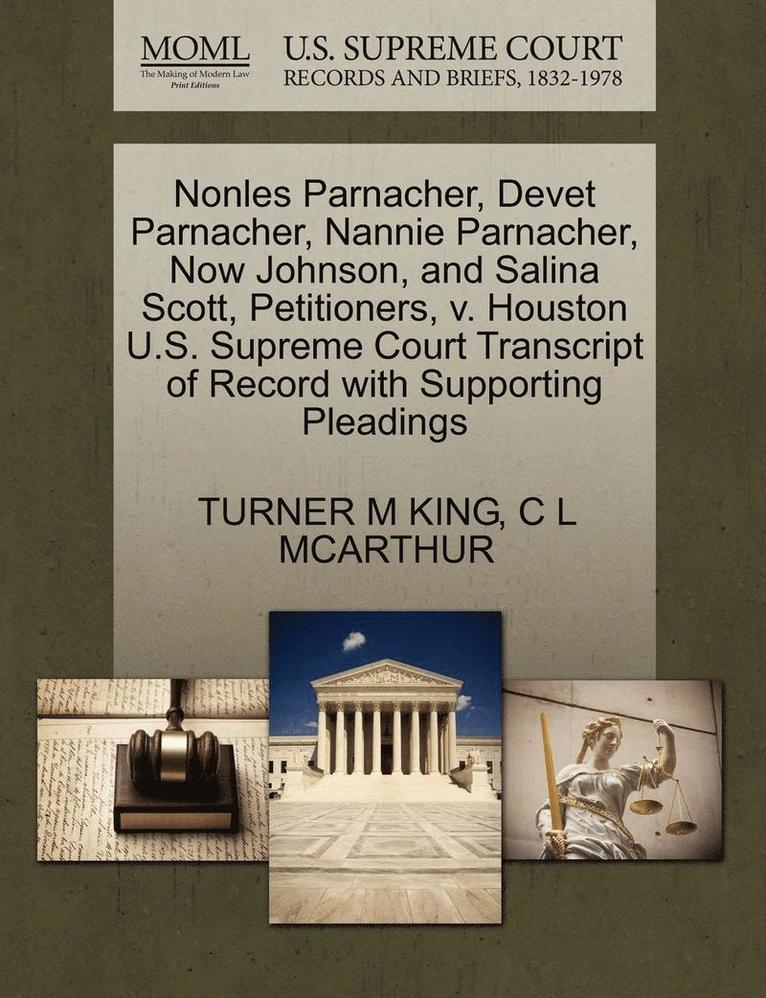 Nonles Parnacher, Devet Parnacher, Nannie Parnacher, Now Johnson, and Salina Scott, Petitioners, V. Houston U.S. Supreme Court Transcript of Record with Supporting Pleadings 1