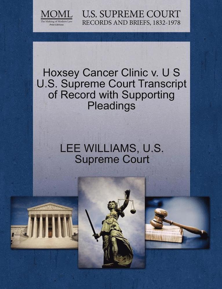 Hoxsey Cancer Clinic V. U S U.S. Supreme Court Transcript of Record with Supporting Pleadings 1