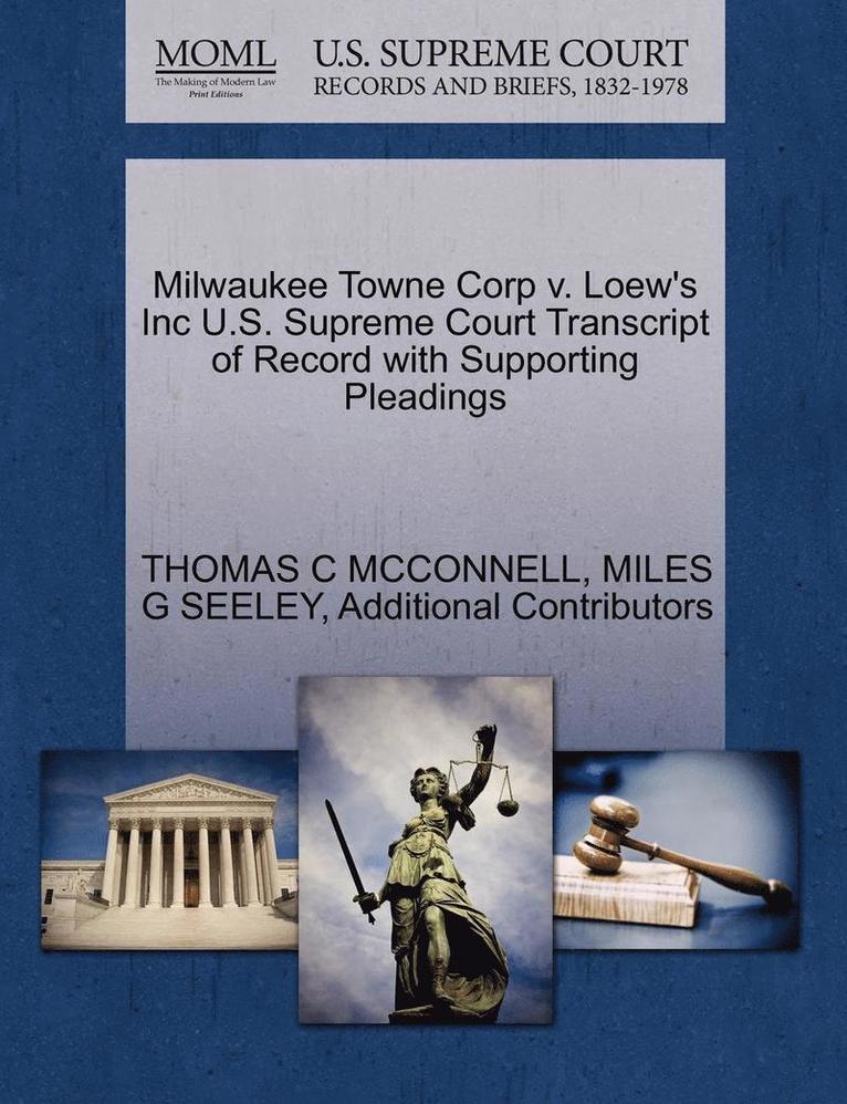 Milwaukee Towne Corp V. Loew's Inc U.S. Supreme Court Transcript of Record with Supporting Pleadings 1