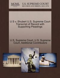 bokomslag U S V. Shubert U.S. Supreme Court Transcript of Record with Supporting Pleadings