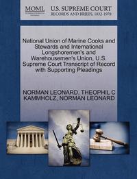 bokomslag National Union of Marine Cooks and Stewards and International Longshoremen's and Warehousemen's Union, U.S. Supreme Court Transcript of Record with Supporting Pleadings