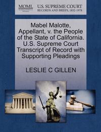 bokomslag Mabel Malotte, Appellant, V. the People of the State of California. U.S. Supreme Court Transcript of Record with Supporting Pleadings