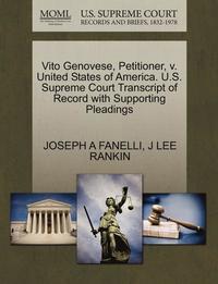 bokomslag Vito Genovese, Petitioner, V. United States of America. U.S. Supreme Court Transcript of Record with Supporting Pleadings