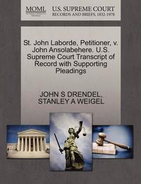 bokomslag St. John Laborde, Petitioner, V. John Ansolabehere. U.S. Supreme Court Transcript of Record with Supporting Pleadings