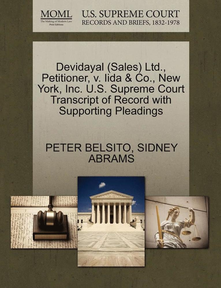 Devidayal (Sales) Ltd., Petitioner, V. Iida & Co., New York, Inc. U.S. Supreme Court Transcript of Record with Supporting Pleadings 1