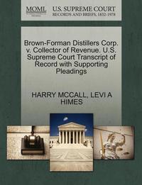 bokomslag Brown-Forman Distillers Corp. V. Collector of Revenue. U.S. Supreme Court Transcript of Record with Supporting Pleadings