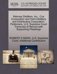 bokomslag Melrose Distillers, Inc., Cva Corporation and Dant Distillery and Distributing Corporation, Petitioners, U.S. Supreme Court Transcript of Record with Supporting Pleadings