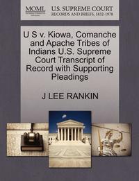 bokomslag U S V. Kiowa, Comanche and Apache Tribes of Indians U.S. Supreme Court Transcript of Record with Supporting Pleadings