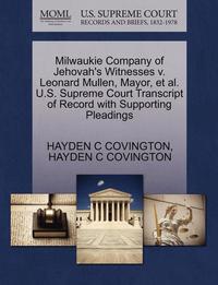 bokomslag Milwaukie Company of Jehovah's Witnesses V. Leonard Mullen, Mayor, et al. U.S. Supreme Court Transcript of Record with Supporting Pleadings
