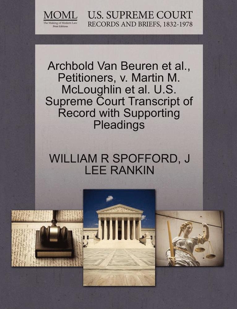 Archbold Van Beuren Et Al., Petitioners, V. Martin M. McLoughlin Et Al ...