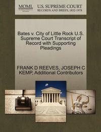 bokomslag Bates V. City of Little Rock U.S. Supreme Court Transcript of Record with Supporting Pleadings
