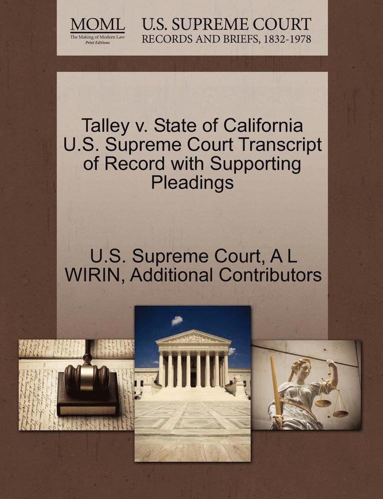 Talley V. State of California U.S. Supreme Court Transcript of Record with Supporting Pleadings 1