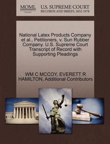 bokomslag National Latex Products Company et al., Petitioners, V. Sun Rubber Company. U.S. Supreme Court Transcript of Record with Supporting Pleadings