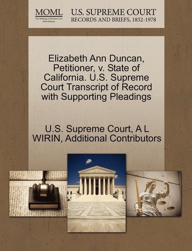 bokomslag Elizabeth Ann Duncan, Petitioner, v. State of California. U.S. Supreme Court Transcript of Record with Supporting Pleadings