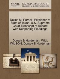 bokomslag Dallas M. Parnell, Petitioner, V. State of Texas. U.S. Supreme Court Transcript of Record with Supporting Pleadings
