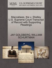 bokomslag Maccabees, the V. Shelley U.S. Supreme Court Transcript of Record with Supporting Pleadings