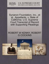 bokomslag Synanon Foundation, Inc., et al., Appellants, V. State of California. U.S. Supreme Court Transcript of Record with Supporting Pleadings