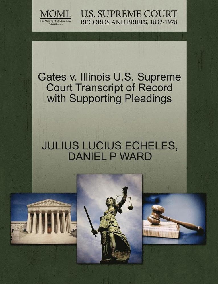 Gates V. Illinois U.S. Supreme Court Transcript of Record with Supporting Pleadings 1