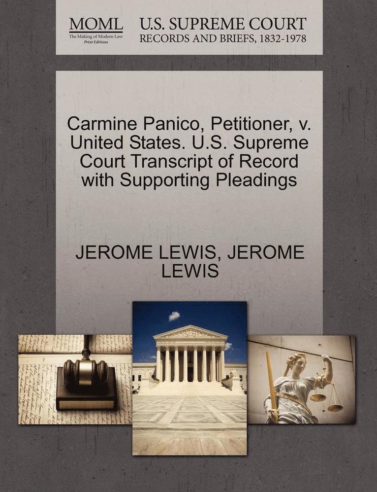 Carmine Panico, Petitioner, V. United States. U.S. Supreme Court Transcript of Record with Supporting Pleadings 1