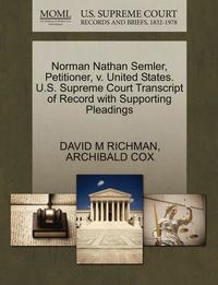 bokomslag Norman Nathan Semler, Petitioner, V. United States. U.S. Supreme Court Transcript of Record with Supporting Pleadings