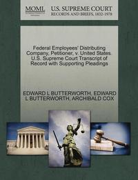 bokomslag Federal Employees' Distributing Company, Petitioner, V. United States. U.S. Supreme Court Transcript of Record with Supporting Pleadings