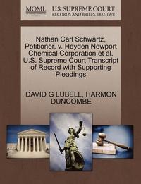 bokomslag Nathan Carl Schwartz, Petitioner, V. Heyden Newport Chemical Corporation Et Al. U.S. Supreme Court Transcript of Record with Supporting Pleadings