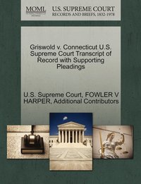 bokomslag Griswold v. Connecticut U.S. Supreme Court Transcript of Record with Supporting Pleadings