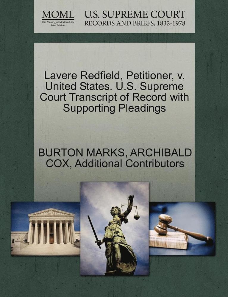 Lavere Redfield, Petitioner, V. United States. U.S. Supreme Court Transcript of Record with Supporting Pleadings 1