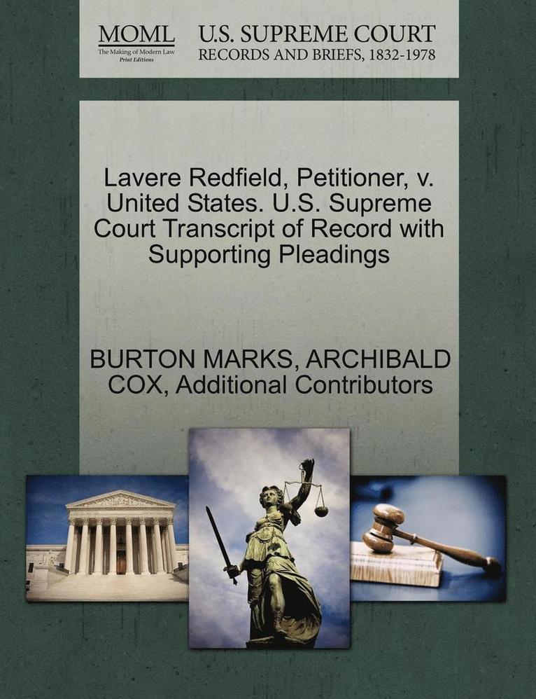 Burton Marks, Archibald Cox, BURTON MARKS, ARCHIBALD COX - Lavere Redfield, Petitioner, V. United States. U.S. Supreme Court Transcript of Record with Supporting Pleadings, Häftad