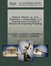 bokomslag Walter E. Bantom, Jr., Et Al., Petitioners, V. United States. U.S. Supreme Court Transcript of Record with Supporting Pleadings