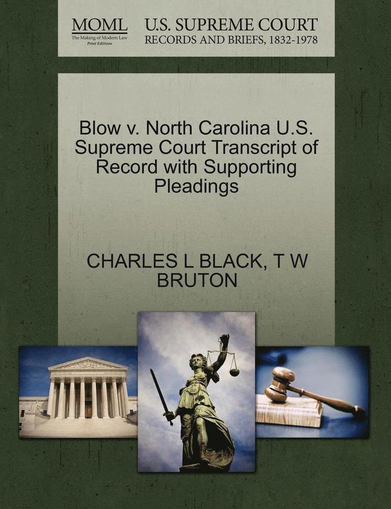 Blow V. North Carolina U.S. Supreme Court Transcript of Record with Supporting Pleadings 1