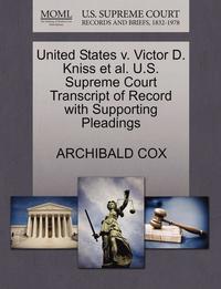 bokomslag United States V. Victor D. Kniss Et Al. U.S. Supreme Court Transcript of Record with Supporting Pleadings