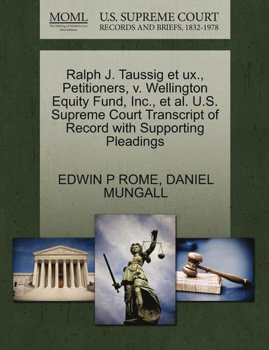 bokomslag Ralph J. Taussig Et UX., Petitioners, V. Wellington Equity Fund, Inc., et al. U.S. Supreme Court Transcript of Record with Supporting Pleadings