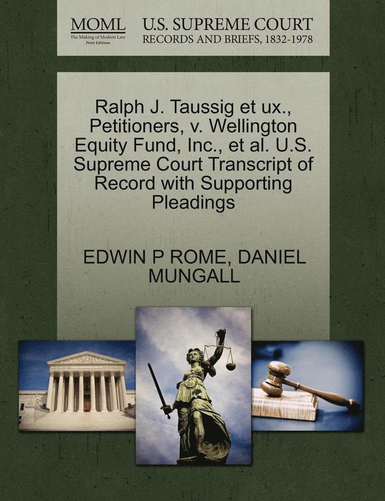 Ralph J. Taussig Et UX., Petitioners, V. Wellington Equity Fund, Inc., et al. U.S. Supreme Court Transcript of Record with Supporting Pleadings 1