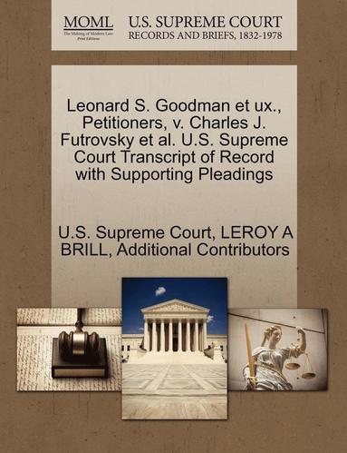bokomslag Leonard S. Goodman Et UX., Petitioners, V. Charles J. Futrovsky et al. U.S. Supreme Court Transcript of Record with Supporting Pleadings