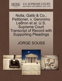 bokomslag Nolla, Galib & Co., Petitioner, V. Geronimo Lebron Et Al. U.S. Supreme Court Transcript of Record with Supporting Pleadings