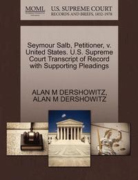 bokomslag Seymour Salb, Petitioner, V. United States. U.S. Supreme Court Transcript of Record with Supporting Pleadings