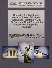 bokomslag Confederated Salish and Kootenai Tribes of Flathead Reservation, Montana V. U.S. U.S. Supreme Court Transcript of Record with Supporting Pleadings