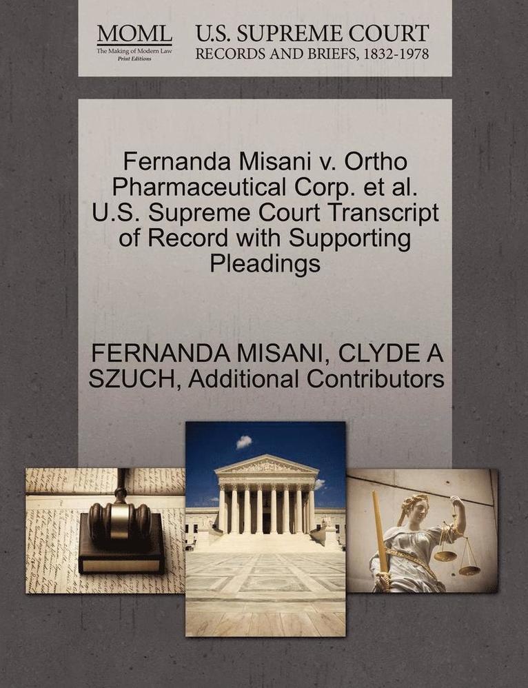Fernanda Misani V. Ortho Pharmaceutical Corp. et al. U.S. Supreme Court Transcript of Record with Supporting Pleadings 1
