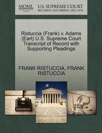 bokomslag Ristuccia (Frank) V. Adams (Earl) U.S. Supreme Court Transcript of Record with Supporting Pleadings