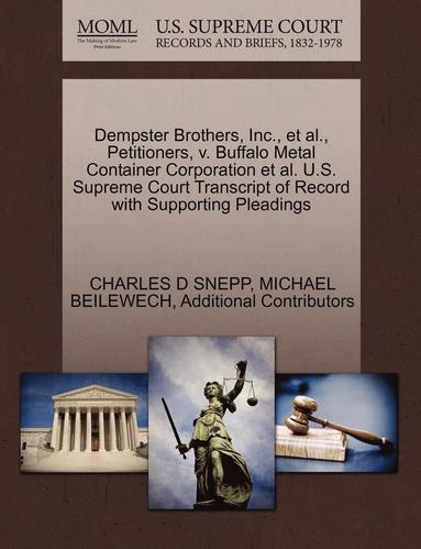 bokomslag Dempster Brothers, Inc., et al., Petitioners, V. Buffalo Metal Container Corporation et al. U.S. Supreme Court Transcript of Record with Supporting Pl