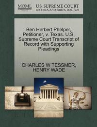 bokomslag Ben Herbert Phelper, Petitioner, V. Texas. U.S. Supreme Court Transcript of Record with Supporting Pleadings
