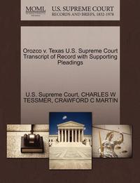bokomslag Orozco V. Texas U.S. Supreme Court Transcript of Record with Supporting Pleadings