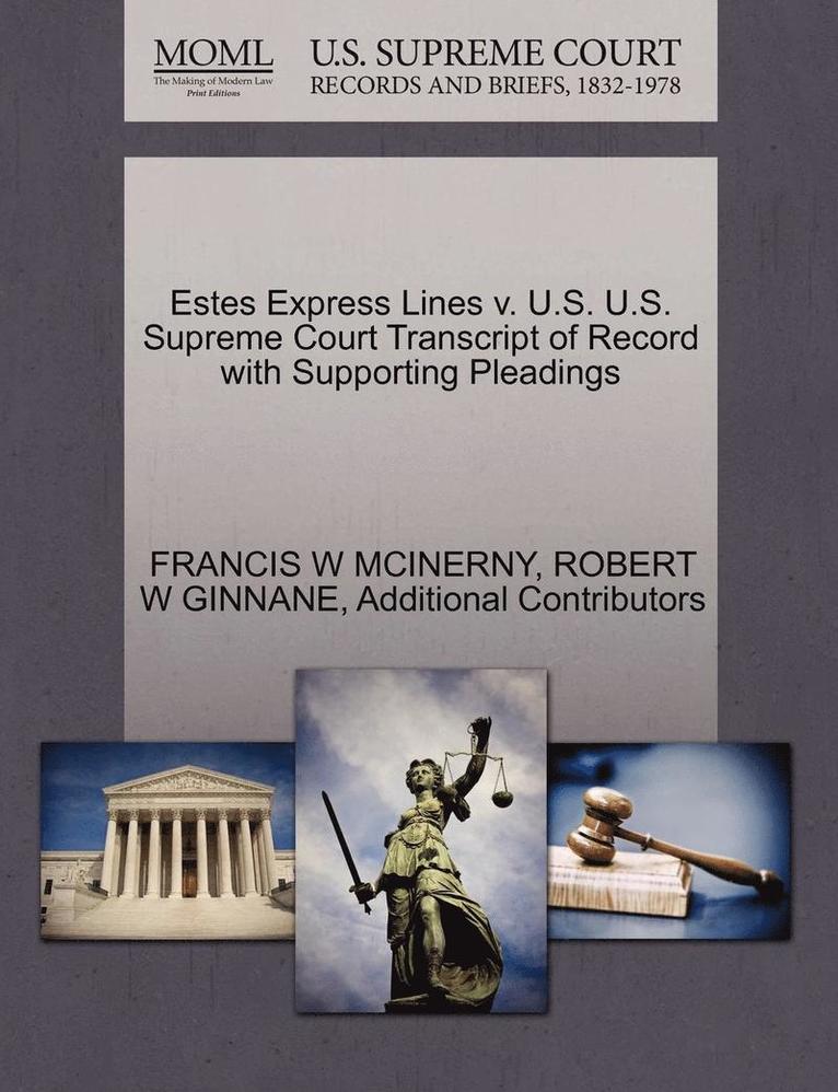 Estes Express Lines V. U.S. U.S. Supreme Court Transcript of Record with Supporting Pleadings 1